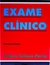 Exame Clínico - Autor: Celmo Celeno Porto (1996) [usado]