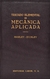 Tratado Elemental de Mecánica Aplicada (em Espanhol) - Autor: Arhur Morley - William Inchley (1955) [usado]