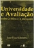 Universidade e Avaliação : entre a Ética e o Mercado. - Autor: José Dias Sobrinho (2002) [seminovo]