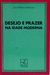 Desejo e Prazer na Idade Moderna - Autor: Luiz Roberto Monzani (1995) [usado]