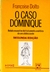 O Caso Dominique - Relato do Tratamento Analítico de um Adolescente - Autor: Françoise Dolto (1981) [usado]