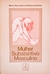 Mulher Substantivo Masculino - Autor: Maria Escolástica Álvares da Silva (1988) [usado]
