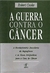 A Guerra contra o Câncer - Autor: Robert Cooke (2001) [usado]