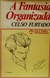 A Fantasia Organizada - Autor: Celso Furtado (1985) [usado]
