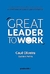 Great Leader To Work - Autor: Cauê Oliveira; Gustavo Penna (2021) [seminovo]