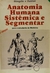 Anatomia Humana Sistêmica e Segmentar para o Estudante de Medicina - Autor: Dãngelo e Fattini (1988) [usado]