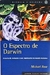 O Espectro de Darwin - Autor: Michael Rose (2000) [usado]