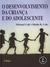 O Desenvolvimento da Criança e do Adolescente - Autor: Michael Cole (2004) [usado]