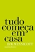 Tudo Começa em Casa - Autor: D.w.winnicott (2005) [usado]