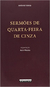 Sermões de Quarta-feira de Cinza - Autor: Antônio Vieira (2019) [usado]