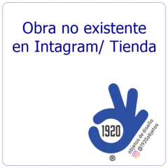 Obra no existente en Instagram/ Tienda (Consultar alcances y factibilidad)