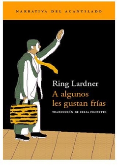 A ALGUNOS LES GUSTAN FRÍAS de Ring Lardner