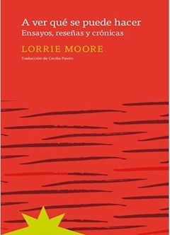 A VER QUÉ SE PUEDE HACER de Lorrie Moore