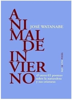 ANIMAL DE INVIERNO de José Watanabe