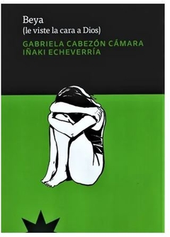 BEYA (LE VISTE LA CARA A DIOS) de Gabriela Cabezón Cámara