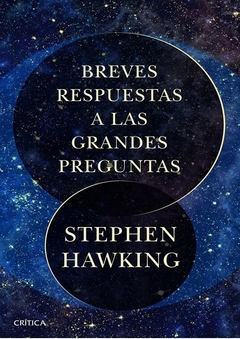 BREVES RESPUESTAS A LAS GRANDES PREGUNTAS de Stephen Hawking