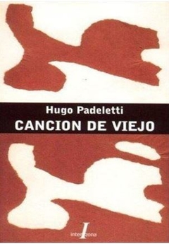CANCIÓN DE VIEJO de Hugo Padeletti