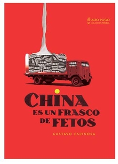 CHINA ES UN FRASCO DE FETOS de Gustavo Espinosa