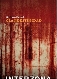 CLANDESTINIDAD de Gustavo Dessal