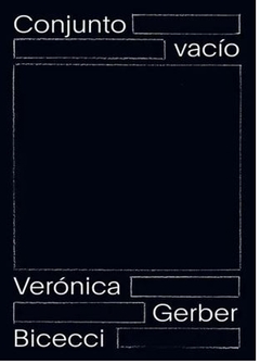 CONJUNTO VACÍO de Verónica Gerber Bicecci