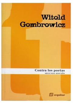 CONTRA LOS POETAS de Witold Gombrowicz