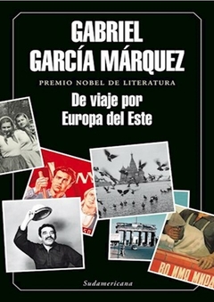 DE VIAJE POR EUROPA DEL ESTE de Gabriel García Márquez