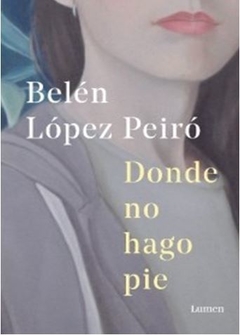 DONDE NO HAGO PIE de Belén López Peiró