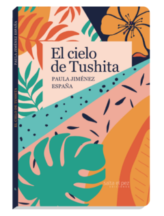 EL CIELO DE TUSHITA de Paula Jiménez España