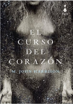 EL CURSO DEL CORAZÓN de M. John Harrison