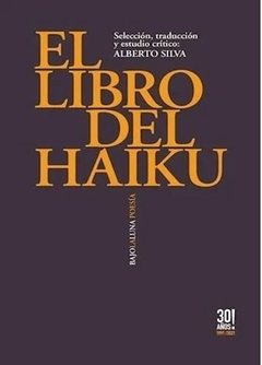 EL LIBRO DEL HAIKU. Selección, traducción y estudio crítico de Alberto Silva