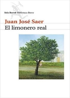 EL LIMONERO REAL de Juan José Saer
