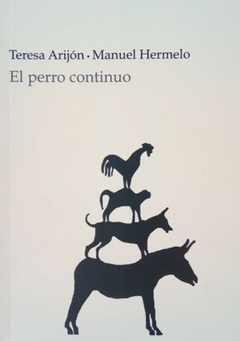 EL PERRO CONTINUO de Teresa Arijón y Manuel Hermelo