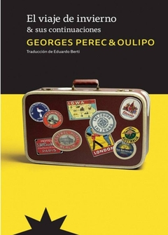 EL VIAJE DE INVIERNO & SUS CONTINUACIONES de Georges Perec & OULIPO