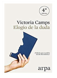 ELOGIO DE LA DUDA de Victoria Camps