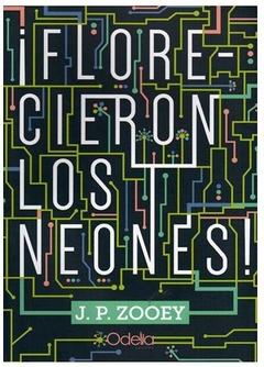 ¡FLORECIERON LOS NEONES! de J. P. Zooey