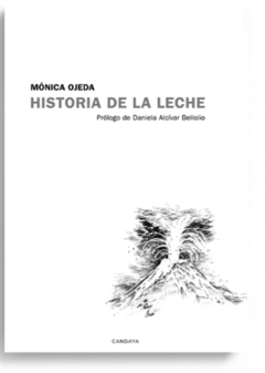 HISTORIA DE LA LECHE de Mónica Ojeda