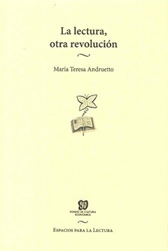 LA LECTURA, OTRA REVOLUCIÓN de María Teresa Andruetto