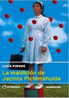 LA MALDICIÓN DE JACINTA PICHIMAHUIDA de Lucía Puenzo
