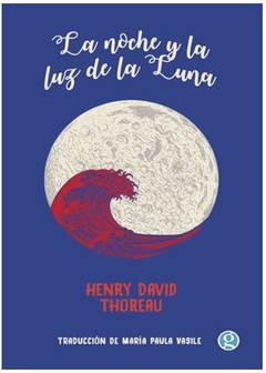 LA NOCHE Y LA LUZ DE LA LUNA de Henry David Thoreau