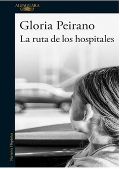 LA RUTA DE LOS HOSPITALES de Gloria Peirano
