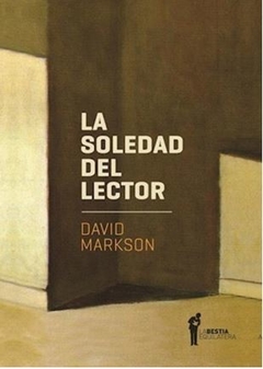 LA SOLEDAD DEL LECTOR de David Markson