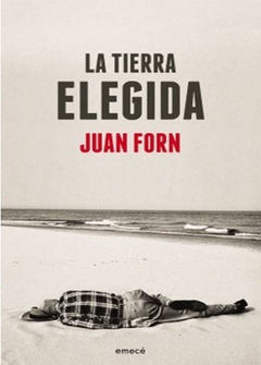 LA TIERRA ELEGIDA de Juan Forn