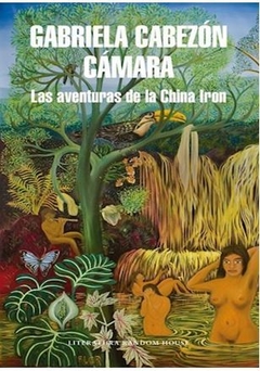 LAS AVENTURAS DE LA CHINA IRON de Gabriela Cabezón Cámara