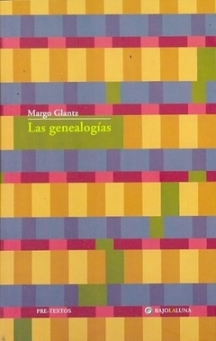 LAS GENEALOGÍAS de Margo Glantz