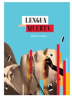 LENGUA MUERTA de Marcos Almada