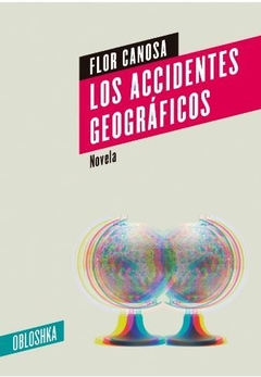 LOS ACCIDENTES GEOGRÁFICOS de Flor Canosa