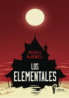LOS ELEMENTALES de Michael McDowell