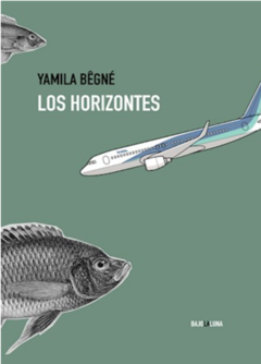 LOS HORIZONTES de Yamila Bêgné