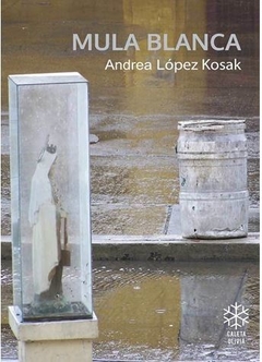 MULA BLANCA de Andrea López Kosak