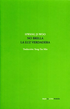 NO BRILLA LA LUZ VERDADERA de Hwang Ji-Woo